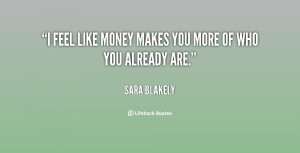 quote-Sara-Blakely-i-feel-like-money-makes-you-more-109598_3.png