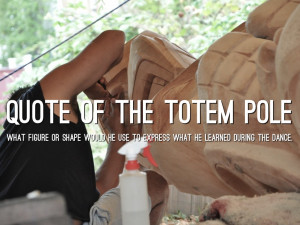 27. QUOTE OF THE TOTEM POLE