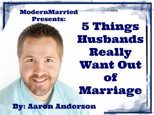 ... family therapist aaron anderon on what men really want in a marriage