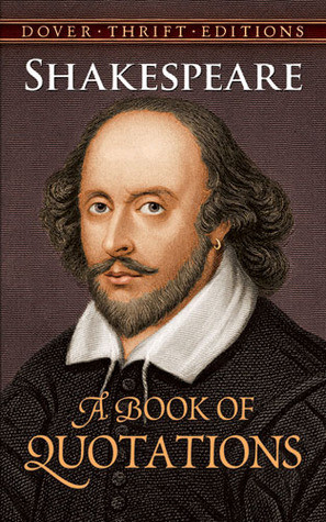 Start by marking “Shakespeare: A Book of Quotations” as Want to ...