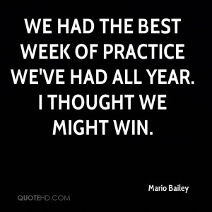 Mario Bailey Quotes