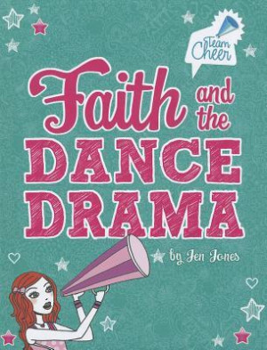 Faith and the Dance Drama (Team Cheer, #5)