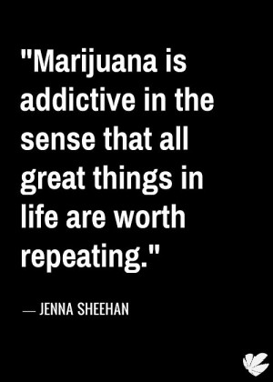 ... , Cannabis Quotes, Weed, Worth Repeat, So True, 420 Marijuana, Things
