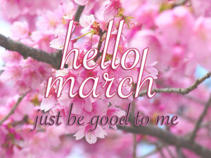 hello march be good