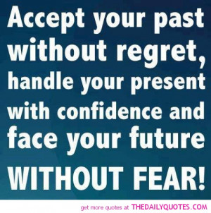 accept-you-past-without-regret-quote-picture-quotes-sayings-pictures ...