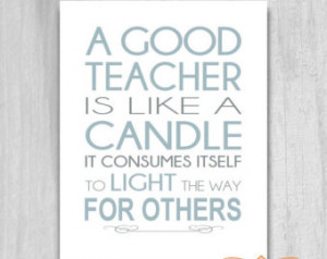 ... QUOTE Instant Digital Download File A Good Teacher is Like a Candle