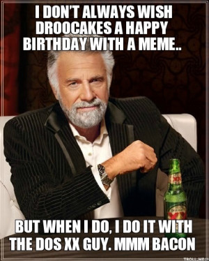Birthday Most Interesting Man In The World Quotes