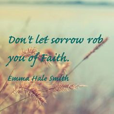 don't let sorrow... More