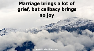 Marriage brings a lot of grief, but celibacy brings no joy - Facebook ...