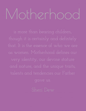 Motherhood Quote - Sheri Dew