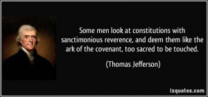 Some men look at constitutions with sanctimonious reverence, and deem ...