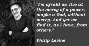 Philip levine famous quotes 2