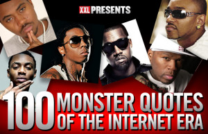 XXL magazine’s TOP 100 Monster Quotes of The Internet Era