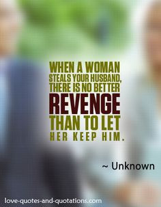for the marital infidelity. http://www.love-quotes-and-quotations ...