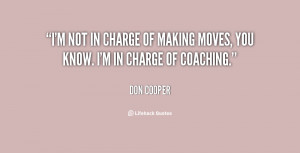 quote-Don-Cooper-im-not-in-charge-of-making-moves-74748.png