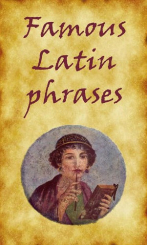 Famous Latin Phrases