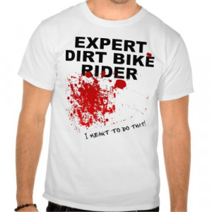 http://www.zazzle.com/expert_rider_bloody_funny_dirt_bike_motocrosst ...