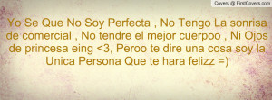No Soy Perfecta Quotes http://www.firstcovers.com/userquotes/101064/yo ...
