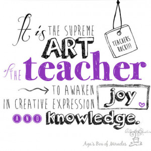 Quotes About Art Teachers ~ It is the supreme art of the teacher ...
