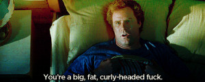 angry fat will ferrell sick freak step brothers animated GIF