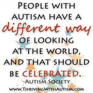 People With Autism Have A Different Way Of Looking At The World…