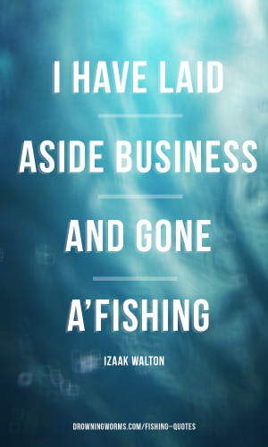 Laid – Fishing Quote