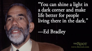 Quote of the Day: Ed Bradley on Journalism