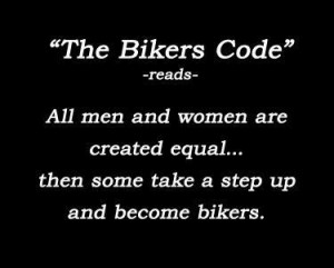 think we all know this one to be true. Bikers are a band of brothers ...