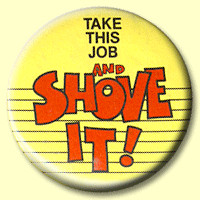 ... .buttonsovernite.com/BT%20images%20large/306_take-job-shove-it_lg.png