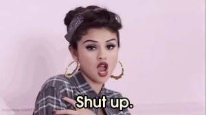 Selena Gomez Birthday GIFs, Shut Up