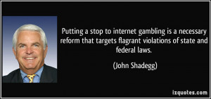 ... targets flagrant violations of state and federal laws. - John Shadegg