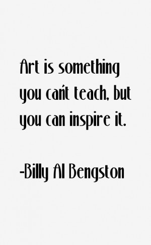 Billy Al Bengston Quotes & Sayings
