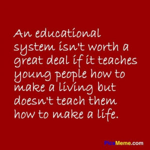 ... deal if it teaches young people how to make a living education quote