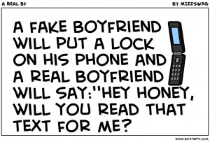fake boyfriend will put a lock on his phone and a real boyfriend ...