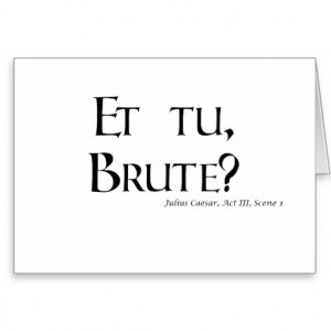 Shakespeare Caesar Quote Products Et Tu Brute Card