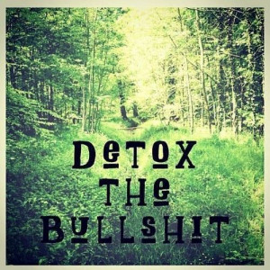 Detox the bullshit