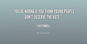 You're wrong if you think young people don't deserve the vote.”