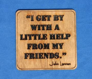 get by with a little help from my friends art quote