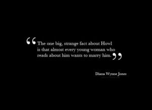 Diana Wynne Jones quote. Hm. I may need to find out what book this is ...