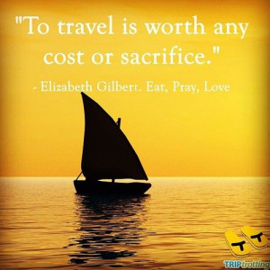 ... Quotes Words, Cost, Worth, Travel Quotes, Eating Praying Love Travel