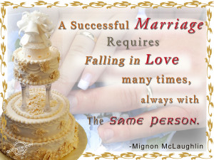 successful marriage requires falling in love many times