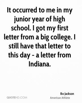 ... college. I still have that letter to this day - a letter from Indiana