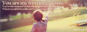 You are My Freedom Facebook Covers
