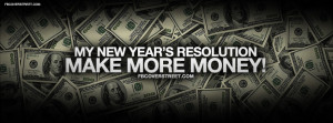 Get Money Tumblr Quotes New years resolution make more