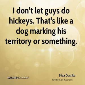 Don’t Let Guys Do Hickeys. That’s Like A Dog Marking His ...