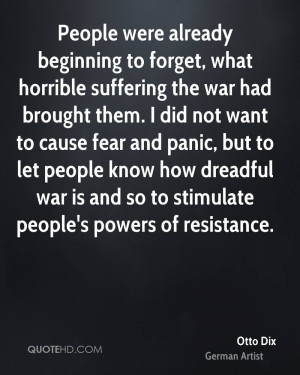 People were already beginning to forget, what horrible suffering the ...