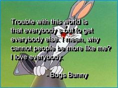 bunny quote more tunes quotes life quotes quotes on life bugs bunny ...
