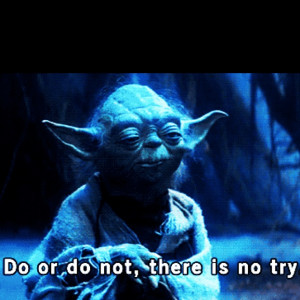 Yoda: Do or do not