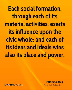 Each social formation, through each of its material activities, exerts ...