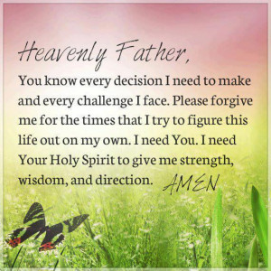 out on my own i need you i need your holy spirit to give me strength ...